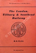 Book cover of The London Tilbury & Southend Railway  by WELCH, H.D. 